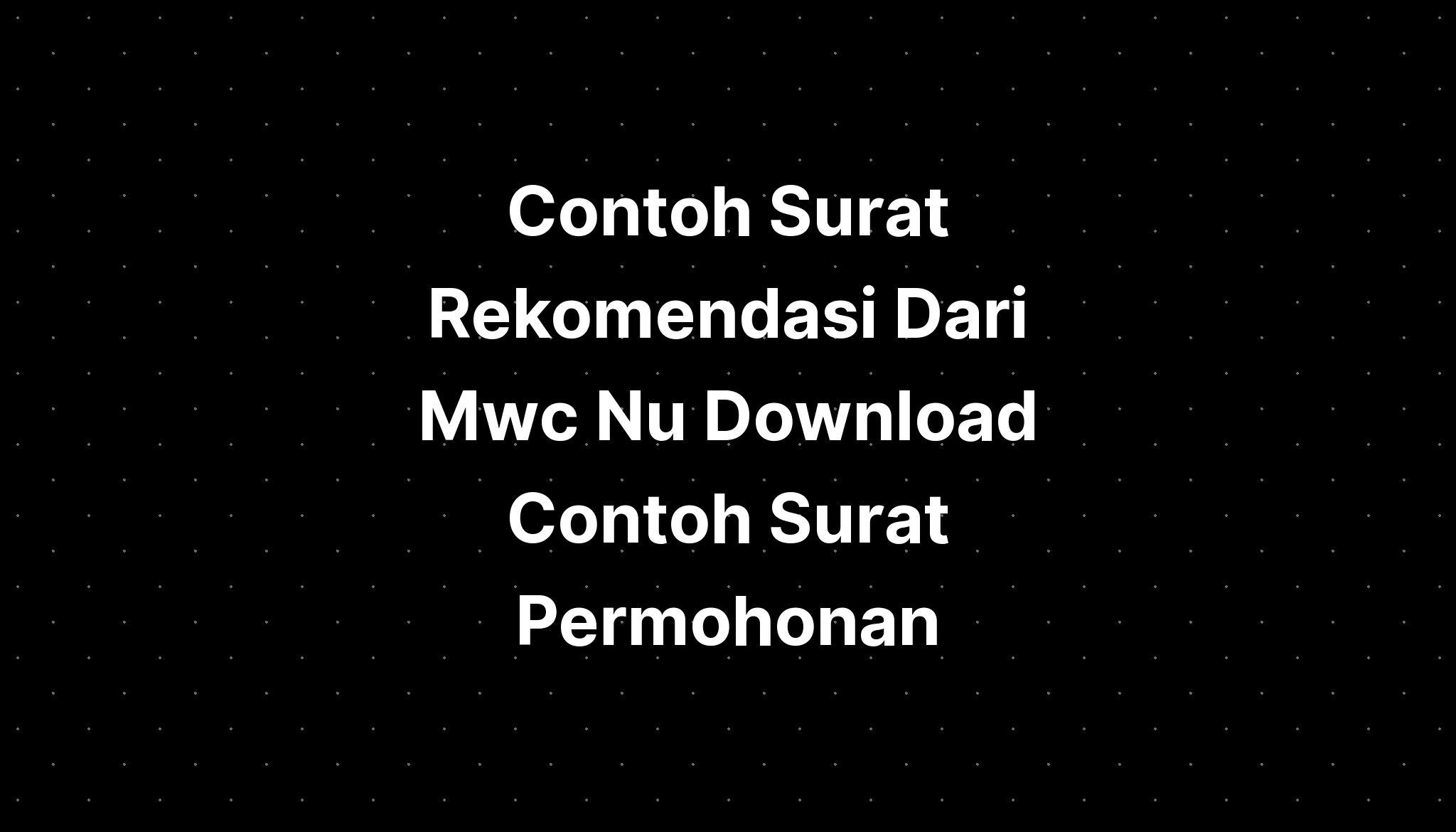 Contoh Surat Rekomendasi Nu Contoh Surat Rekomendasi Dari Mwc Nu The Best Porn Website